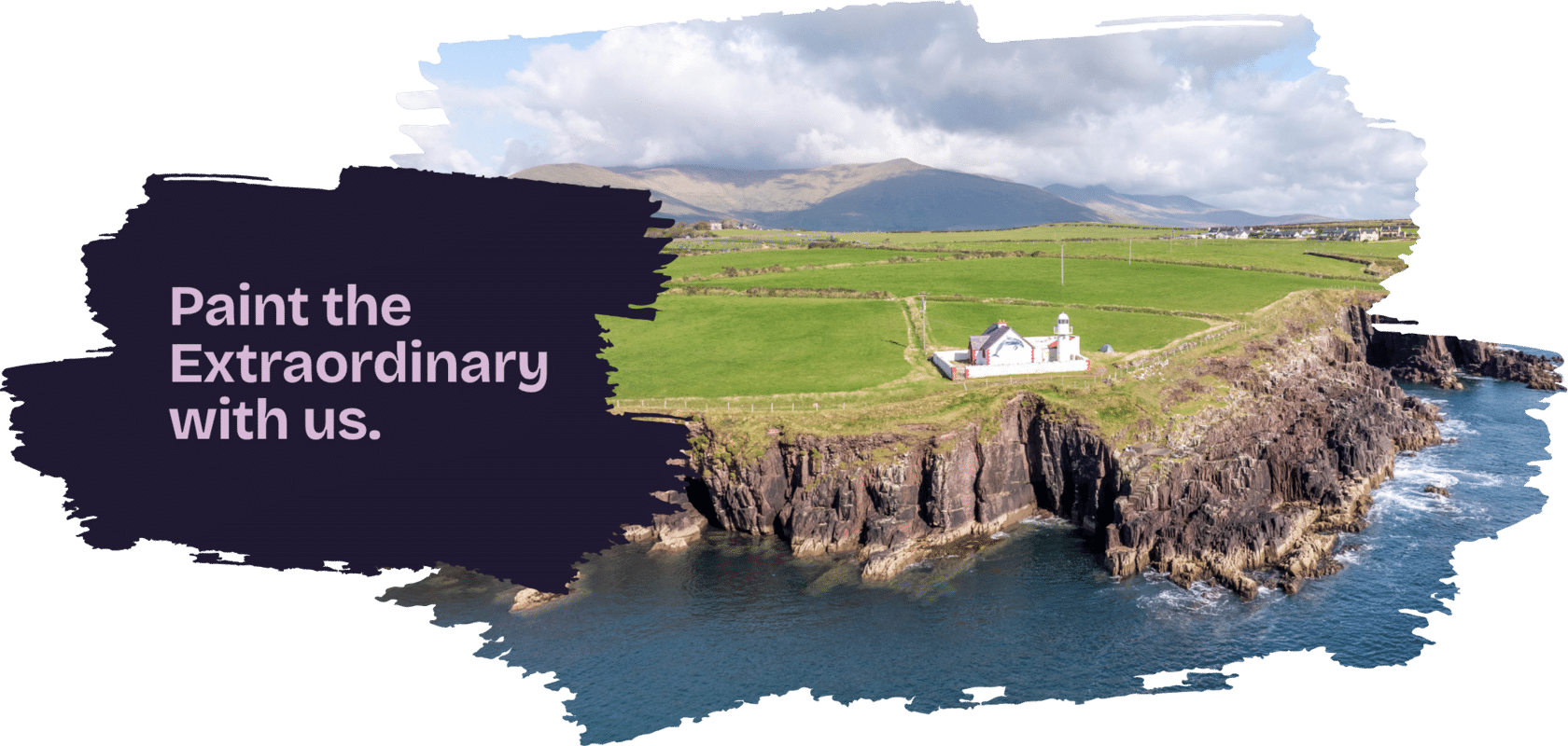 A scenic coastal landscape featuring a white house on a cliff surrounded by green fields, overlooking the ocean. Text on the left reads "Paint the Extraordinary with us.